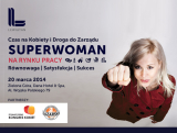 Konferencja SUPERWOMAN na rynku pracy, Czas na kobiety 2014!
