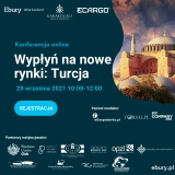 Konferencja online „Wypłyń na nowe rynki: Turcja” - 29 września | godz. 10:00